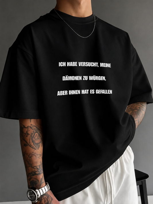 i tried to choke my demons, but they liked it • white | black • relaxed tee • unisex • in 4 languages