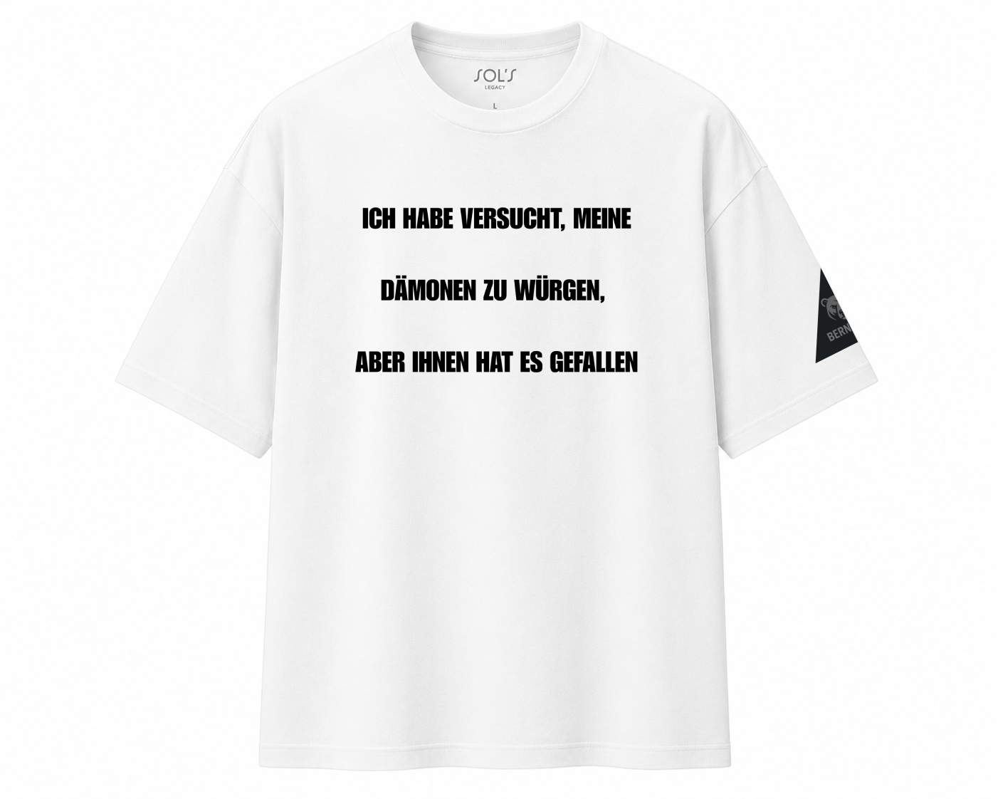 i tried to choke my demons, but they liked it  • white | black • relaxed tee • unisex • in 4 languages