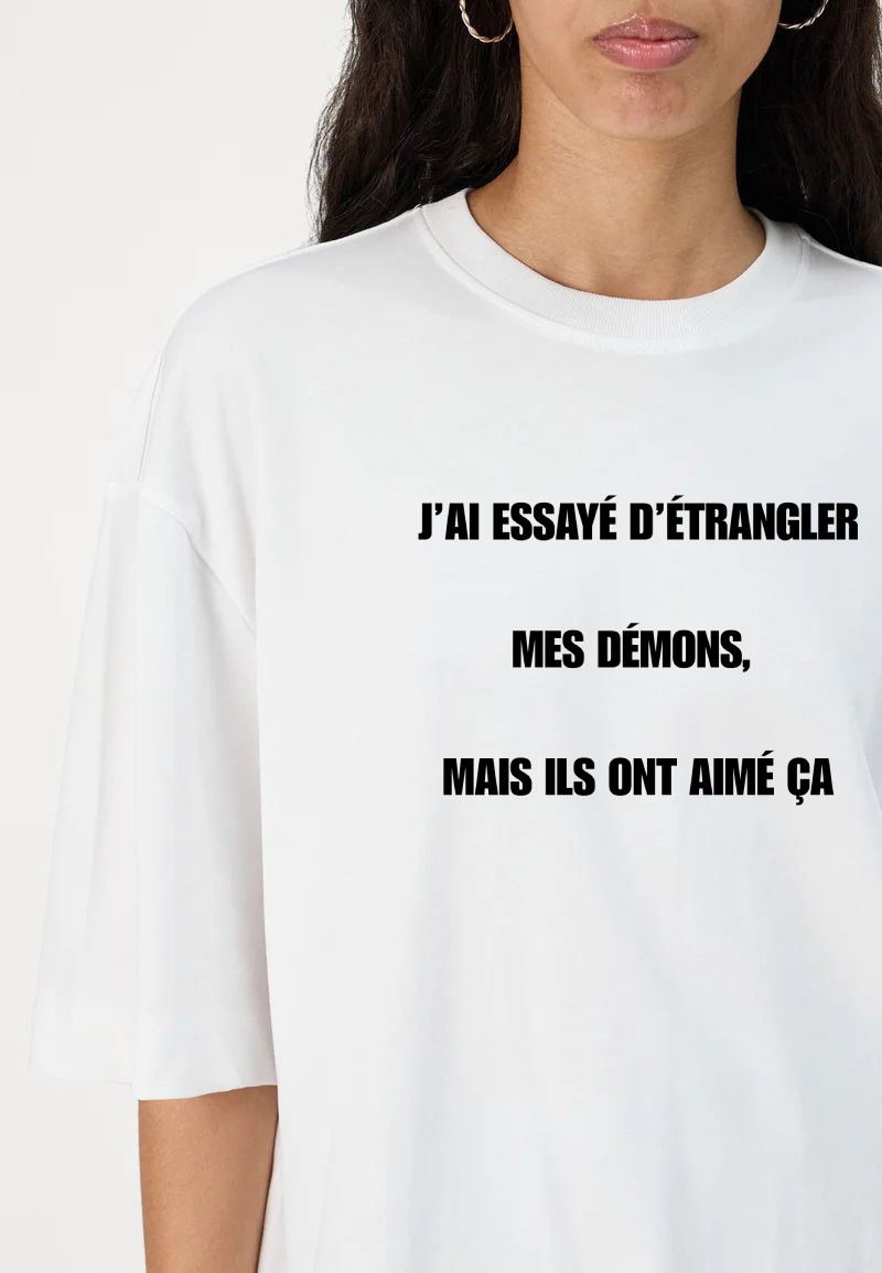 i tried to choke my demons, but they liked it  • white | black • relaxed tee • unisex • in 4 languages